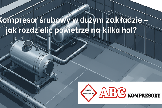 Kompresor śrubowy w dużym zakładzie – jak rozdzielić powietrze na kilka hal?